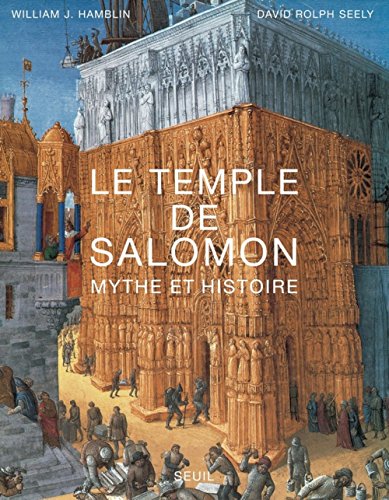 Le temple de Salomon - Mythe et histoire William J. Hamblin