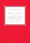 Petit Guide de la corruption politique (French Edition)