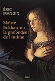 Ma%C3%AEtre Eckhart Ou La Profondeur De L'intime