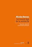 Le Nouvel Age De La Solidarit%C3%A9. Pauvret%C3%A9, Pr%C3%A9carit%C3%A9 Et Politiques Publiques