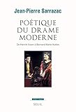 Po%C3%A9tique Du Drame Moderne. De Henrik Ibsen %C3%A0 Bernard Marie Kolt%C3%A8s