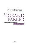 Le Grand Parler: Mythes et chants sacrés des Indiens Guarani