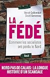 La Fédé. Comment les socialistes ont perdu le Nord