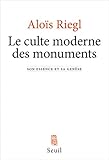 Le Culte Moderne Des Monuments Son Essence Et Sa Gense