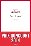 Pas Pleurer Prix Goncourt 2014