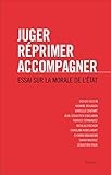 Juger, R%C3%A9primer, Accompagner. Essai Sur La Morale