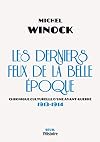 Les derniers feux de la belle époque : Chronique culturelle d'une avant-guerre (1913-1914)