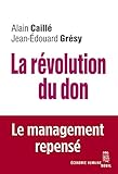 La R%C3%A9volution Du Don. Le Management Repens%C3%A9 %C3%A0 La Lumi%C3%A8re De L'anthropologie