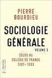 Sociologie G%C3%A9n%C3%A9rale Vol. 1. Cours Au Coll%C3%A8ge De France 1981 1983