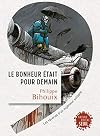 Le Bonheur était pour demain. Les rêveries d'un ingénieur solitaire