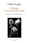 L'Afrique est l'avenir du monde - Repenser le développement