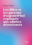 Les filles et les garçons d'aujourd'hui expliqués aux adultes désorientés