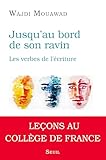Jusqu'au bord de son ravin