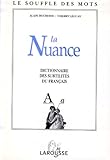 La Nuance. Dictionnaire Des Subtilit%C3%A9s Du Fran%C3%A7ais