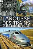 Larousse Des Trains Et Des Chemins De Fer