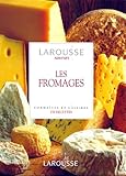Les Fromages Connatre Et Cuisiner 250 Recettes