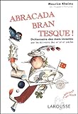 Abracadabrantesque : Dictionnaire Des Mots Invent%C3%A9s Par Les %C3%A9crivains Des Xixe Et Xxe Si%C3%A8cles
