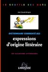 Les grandes allusions: Dictionnaire commenté des expressions d'origine littéraire (Le Souffle des mots) (French Edition)