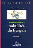 Dictionnaire Des Subtilites Du Francais. La Nuance