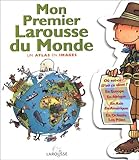 Mon Premier Larousse Du Monde Un Atlas En Images