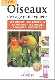 Vos Oiseaux De Cage Et De Voli%C3%A8re