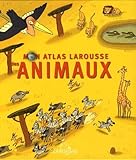 Mon Atlas Larousse Des Animaux