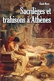 Sacrilges Et Trahisons Athnes