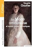 La Morte Amoureuse : Et Autres Contes Fantastiques