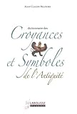 Dictionnaire des croyances et symboles de l'Antiquité