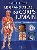 Le Grand Atlas Du Corps Humain