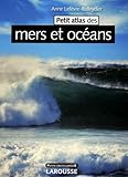 Petit Atlas Des Mers Et Des Ocans