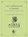 Dans La Pharmacie De Mamie Du Charbon De Belloc Au Vinaigre Des 4 Voleurs