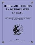 Auriez Vous %C3%A9t%C3%A9 Bon En Orthographe En 1870 