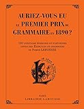 Auriez Vous Eu Le Premier Prix De Grammaire Et D'orthographe En 1890 