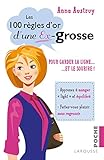 Les 100 R%C3%A8gles D'or D'une Ex Grosse: Pour Garder La Ligne ... Et Le Sourire !