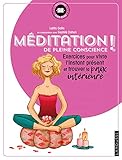 Mditation De Pleine Conscience Exercices Pour Vivre Linstant Prsent Et Trouver La Paix Intrieure