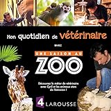 Mon Quotidien De V%C3%A9t%C3%A9rinaire Avec Une Saison Au Zoo