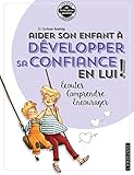 Aider Son Enfant %C3%A0 D%C3%A9velopper Sa Confiance En Lui