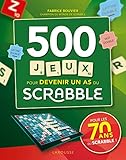 Scrabble 500 Jeux Pour Devenir Un As Du Scrabble