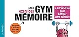 Mes Exercices Gym Mmoire 72 Jeux Pour Booster Votre Mmoire