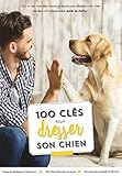 100 Cl%C3%A9s Pour Dresser Son Chien