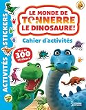 Le Monde De Tonnerre Le Dinosaure : Cahier D'activit%C3%A9s