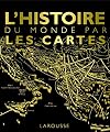 L'Histoire du monde par les cartes