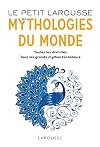 Le Petit Larousse des Mythologies du monde