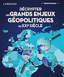 Décrypter les grands enjeux géopolitiques du XXIe siècle