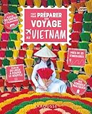 Tout pour préparer son voyage au Vietnam