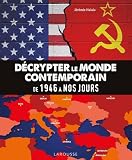 Décrypter le monde contemporain de 1946 à nos jours