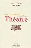 Dictionnaire Encyclopedique Du Theatre Coffret 2 Volumes : Volume 1, A K. Volume 2, L Z