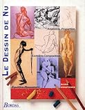 Le Dessin De Nu : Anatomie, Composition, Proportion, %C3%A9quilibre, Lumi%C3%A8re, Mouvement