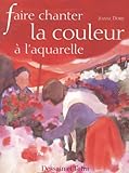 Faire Chanter La Couleur Laquarelle